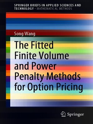 cover image of The Fitted Finite Volume and Power Penalty Methods for Option Pricing